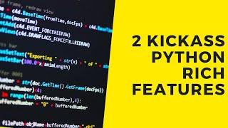 2 Kickass Python Rich Features