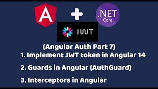 Implement JWT token in Angular 14|  Interceptors in Angular | Guards in Angular | Part 7