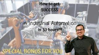 How to get success in industrial Automation in only 30 hours!!!