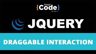 Draggable Interaction In jQuery UI | jQuery UI Tutorial | jQuery Tutorial For Beginners | SimpliCode