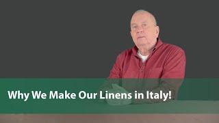 Why do we make our Luxury Linens in Italy? Watch our video to understand why.