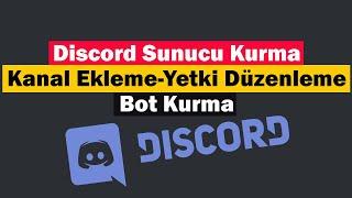 Discord Sunucu Kurma | Kanal Ekleme, Yetki Düzenleme ve Bot Kurma