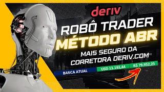 MAIS DE 100K COM ROBÔS TRADERS! MÉTODO ABR TRADER BINÁRIO É O BOT MAIS SEGURO DA DERIV!