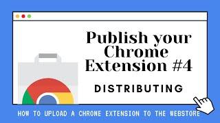 How to Publish your Chrome Extension 4/4 - Distributing