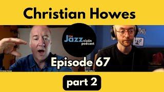 Christian Howes on taking care of the Fundamentals- JV Podcast part 2