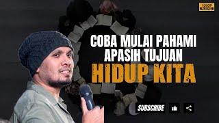 Coba Pahami Apa Tujuan Hidup Kita - Ustadz Hanan Attaki #hananattakiterbaru #ustadzhannanattaki