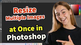 How to Resize Multiple Images at Once in any Adobe Photoshop - 2024