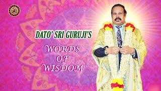 RPT Dato’ Sri Guruji’s Words of Wisdom 05 07 2024