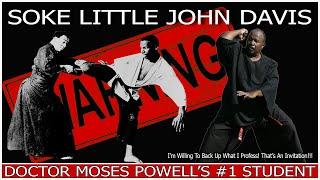 Soke Little John Davis | Doc's #1 Student | Step Up And Prove He Isn't!