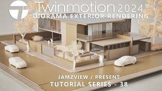 TWINMOTION 2024.1 TUTORIAL SERIES - 38 Exterior DIORAMA Scene