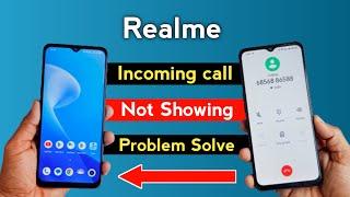 Realme Incoming call Not Showing Problem | How To Solve Incoming call Not Showing