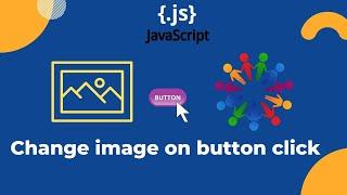 L-24 | change image on button click |Change Image in javascript |How to change image on button click