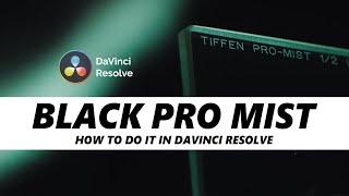 Black Pro Mist Filter Effect | Do It In Davinci Resolve