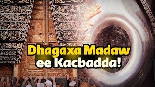 Dhagaxa madaw ee kacbadda | Dhagax Malaaiktu ka keentay janadda oo ilaa maanta kacbadda yaal!