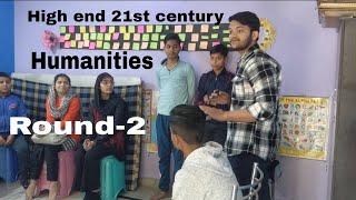 Round-2 Preparation || Humanities and High-end 21st Century