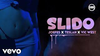 Joefes, Teslah, Vic West - Slido (Official)