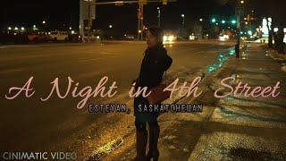 A Night In 4th Street | Estevan Saskatchewan | Cinematic Video in 4K