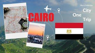 Discovering the Wonders of Cairo || a 7-day itinerary in Egypt || One City One Trip