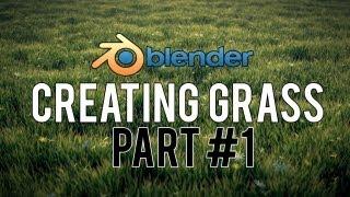 [HD] How to Create Realistic Grass in Blender 2.6 (PART 1/3)