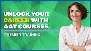 Unlock Your Career with Premier Training’s Award-Winning AAT Courses!