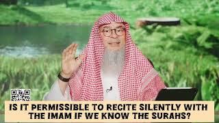 Is it permissible 2 recite silently with the imam if V know the surahs #islam #quran assim al hakeem