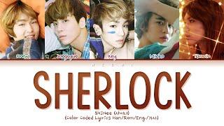 SHINee (샤이니) "Sherlock·셜록 (Clue + Note)" (Color Coded Lyrics Han/Rom/Eng/가사)