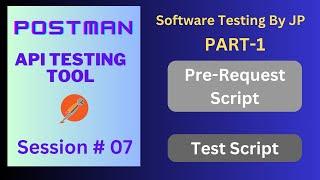 Postman - API Testing Tool Session#07 Part-1 - Pre-request Script & Test Script