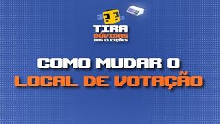 Posso mudar o meu local de votação? | Tira-Dúvidas das Eleições