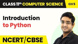 Class 11 NCERT Computer Science Chapter 5 | Introduction to Python - Getting Started With Python