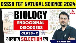 DSSSB TGT Natural Science Classes 2024 | Endocrinal Disorders by Amit Sir