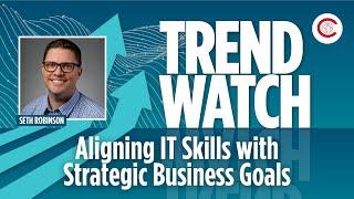 Aligning IT Skills with Strategic Business Goals