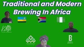 Finding A Path To Bridge Traditional African Brewing And Modern Craft Brewing