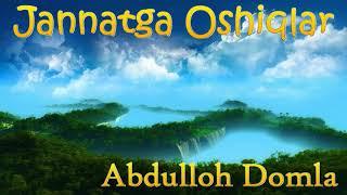 Jannatga oshiqlar   Abdulloh domla