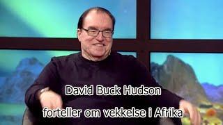 David Buck Hudson forteller om vekkelse i Afrika | Kanal 10 Kveld |