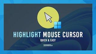 How To Highlight Your Cursor On Windows - (Quick & Easy)