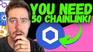 WHY YOU NEED 50 CHAINLINK NOW! (LINK COULD BE LIFE CHANGING)