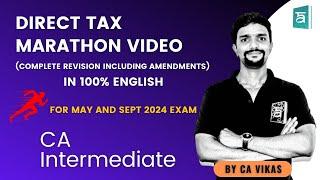 Direct Tax Marathon for CA Inter | Income Tax Revision in English | Taxation | CA Vikas