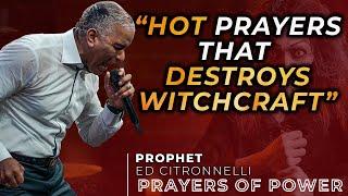 PRAYERS THAT DISMANTLE  WITCHCRAFT ATTACKS | Ed Citronnelli