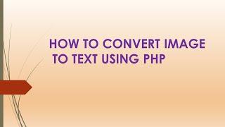 How to convert text image to text using php