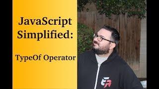 JavaScript Simplified: TypeOf Operator