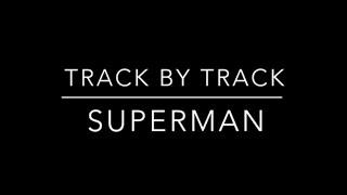 Superman | Track By Track