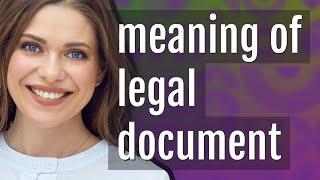 Legal document | meaning of Legal document