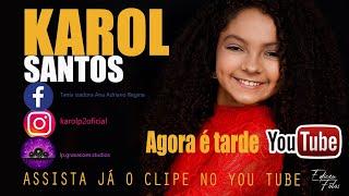 Karol Santos - Agora é tarde cover