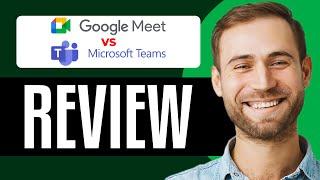 Google Meet Vs Microsoft Teams 2025 | Full Feature Comparison