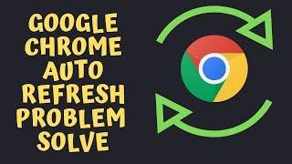 How to Stop & Disable Tabs | Google Chrome Tabs Auto Refresh Off