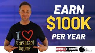 How Do I Get $100k Per Year in Retirement Income For Life? (Guaranteed!)