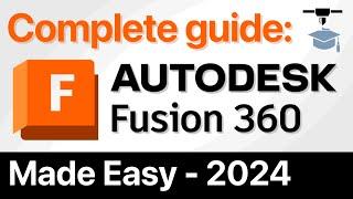 Fusion 360 Complete Guide - MADE EASY 2024