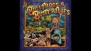 Bullfrogs and Butterflies  (Full Album)