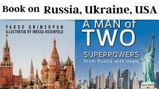 Book On Russia, Ukraine, "Man of Two Superpowers: From Russia with Hope."