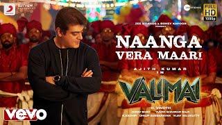 Valimai - Naanga Vera Maari Video | Ajith Kumar | Yuvan Shankar Raja